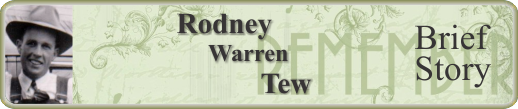 Rodney Warren Tew - Brief Story
